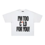 Im Too Cold Tee White
